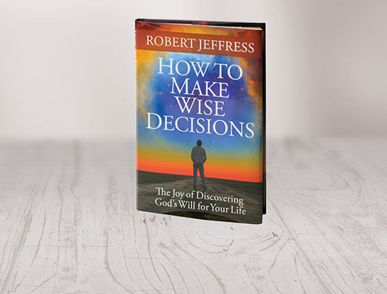 HOW TO MAKE WISE DECISIONS